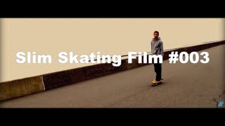 Slim Skating Film #003 : High noon