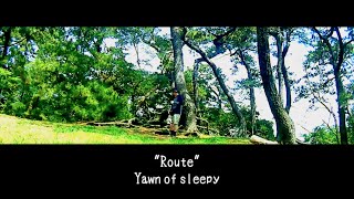 Route : Yawn of sleepy