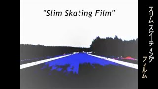 Good for the ground beating : Slim Skating Film