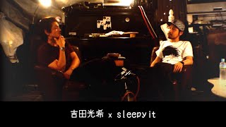 吉田光希 × sleepy it